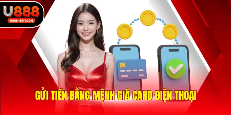 Gửi tiền bằng mệnh giá card điện thoại