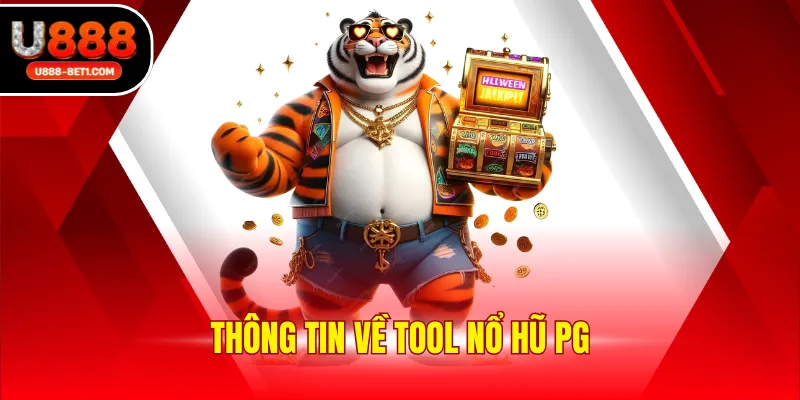 Thông tin về Tool Nổ Hũ PG
